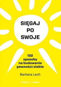Sięgaj po swoje - Barbara Lech - książka