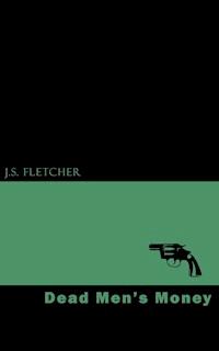 Dead Men's Money - J.S. Fletcher - ebook
