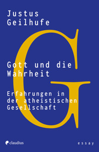 Gott und die Wahrheit - Justus Geilhufe - ebook