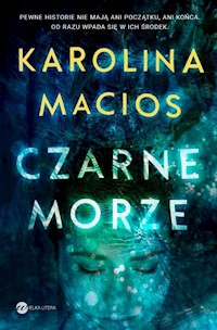 Czarne morze - Karolina Macios - ebook + audiobook + książka