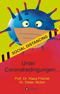 Unter Coronabedingungen ... - Dr., Dieter Stober - ebook
