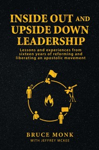 Inside Out and Upside Down Leadership - Bruce Monk - ebook