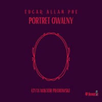 Portret owalny. Historia z dźwiękiem - E. A. Poe - audiobook
