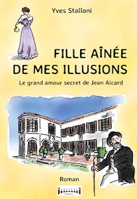Fille aînée de mes illusions - Yves Stalloni - ebook