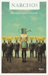 Narcisos - Eduardo Lopez-Collado - ebook