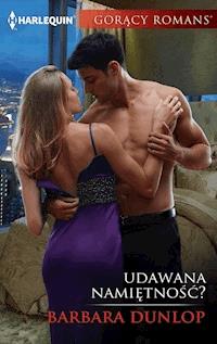 Udawana namiętność - Barbara Dunlop - ebook