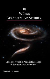 In Würde Wandeln und Sterben - Veerendra H. Bühner - ebook