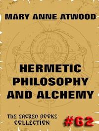 Hermetic Philosophy and Alchemy - Mary Anne Atwood - ebook