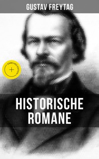 Historische Romane von Gustav Freytag - Gustav Freytag - ebook