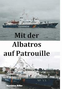 Mit der Albatros auf Patrouille - Matthias Röhe - ebook