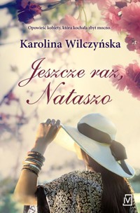 Jeszcze raz, Nataszo - Karolina Wilczyńska - ebook + książka