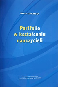 Portfolio w kształceniu nauczycieli - Maria Szymańska - książka