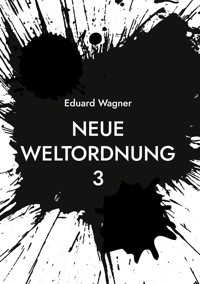 Neue Weltordnung 3 - Wagner Eduard - ebook