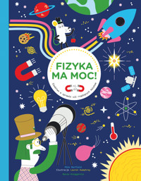 Fizyka ma moc! Śledztwo w sprawie sił rządzących światem - Mike Barfield - książka