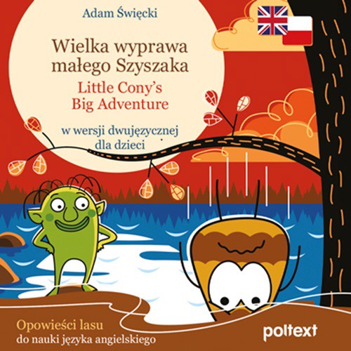 Wielka wyprawa małego Szyszaka (Little Cony’s Big Adventure) w wersji dwujęzycznej dla dzieci