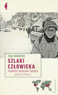 Szlaki człowieka Podróże drogami świata - Conover Ted - książka