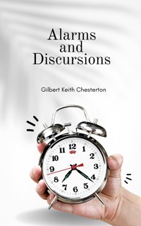 Alarms and Discursions - Gilbert Keith Chesterton - ebook