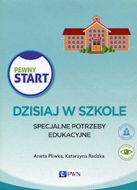 Pewny Start Dzisiaj w szkole Specjalne potrzeby edukacyjne Pakiet - Pliwka Aneta, Radzka Katarzyna - książka