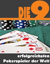 Die neun erfolgreichsten Pokerspieler der Welt - A.D. Astinus - ebook