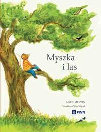 Myszka i las. Rok w przyrodzie - William Snow, Alice Melvin - książka