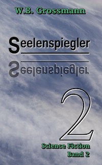 Seelenspiegler - W.B. Grossmann - ebook