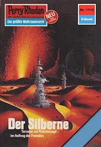 Perry Rhodan 1112: Der Silberne -  H. G. Francis - ebook