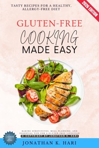 Gluten-Free Cooking Made Easy: - Jonathan K. Hari - ebook