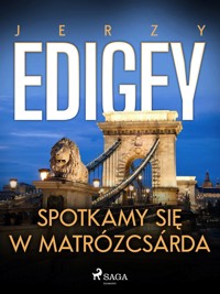 Spotkamy się w Matrózcsárda - Jerzy Edigey - ebook