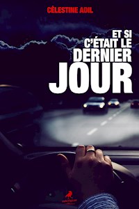 Si c’était le dernier jour - Célestine Adil - ebook