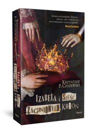 Izabela i sześć zaginionych koron - Czyżewski Krzysztof P. - książka