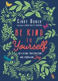 Be Kind to Yourself - Cindy Bunch - ebook