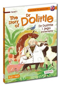 The Story of Dr Dolittle Dr Dolittle i jego zwierzęta Czytam po angielsku - Lofting Hugh, Cisek Monika - książka