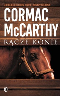 Rącze konie - Cormac McCarthy - ebook + książka