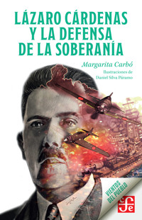 Lázaro Cárdenas y la defensa de la soberanía - Margarita Carbó - ebook