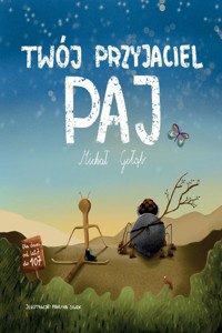 Twój przyjaciel Paj - Michał Gołąb - ebook