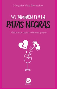 Yo también fui la patas negras - Margarita Vidal Montecinos - ebook