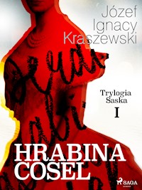 Hrabina Cosel (Trylogia Saska I) - Józef Ignacy Kraszewski - ebook