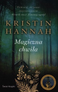 Magiczna chwila - Kristin Hannah - ebook + audiobook + książka