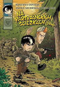 Wojenna odyseja Antka Srebrnego 1939-1946 z8 Na partyzanckich ścieżkach 1946 r. - Konarski Michał, Ronek Hubert - książka