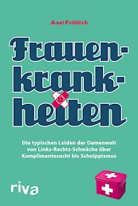 Frauenkrankheiten - Axel Fröhlich - ebook
