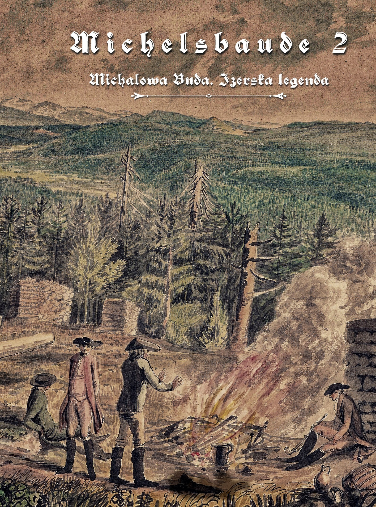 Michelsbaude 2: Michałowa Buda. Izerska legenda