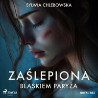 Zaślepiona blaskiem Paryża - Sylwia Chlebowska - ebook + audiobook