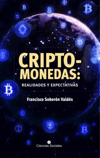 Criptomonedas: realidades y expectativas - Francisco Soberón Valdés - ebook