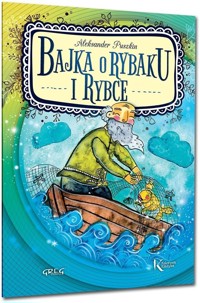 Bajka o rybaku i rybce - Aleksander Puszkin - ebook + audiobook + książka