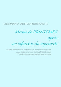 Menus de printemps après un infarctus du myocarde - Menard Cédric - ebook