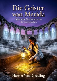 Die Geister von Mérida - Harriet Voss-Greyling - ebook