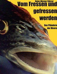Vom Fressen und gefressen werden - Heinz-Werner Stürzer - ebook