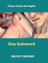 Das Safeword - Claus-Costa dal  Soglio - ebook