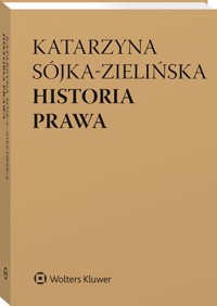Historia prawa - Sójka-Zielińska Katarzyna - książka