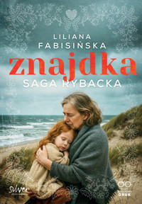 Znajdka. Saga rybacka - Liliana Fabisińska - ebook